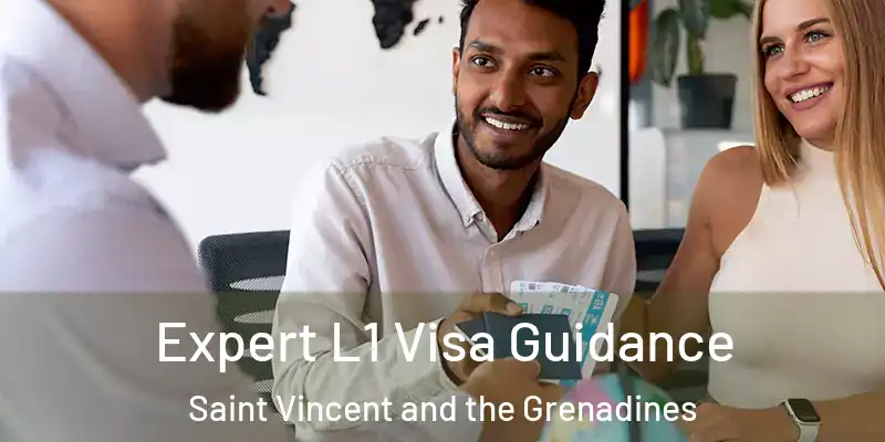  Expert L1 Visa Guidance Saint Vincent and the Grenadines