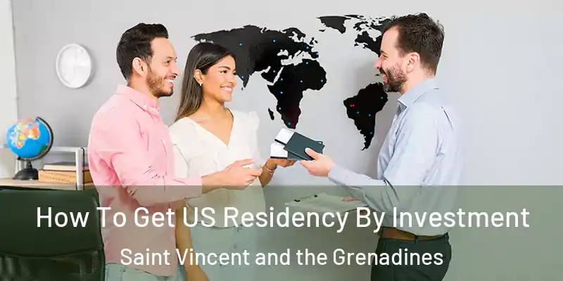  How To Get US Residency By Investment Saint Vincent and the Grenadines