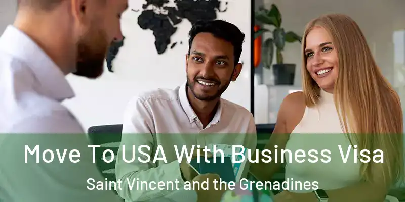  Move To USA With Business Visa Saint Vincent and the Grenadines