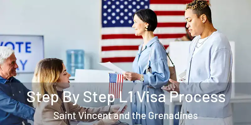  Step By Step L1 Visa Process Saint Vincent and the Grenadines