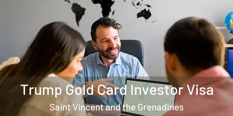  Trump Gold Card Investor Visa Saint Vincent and the Grenadines