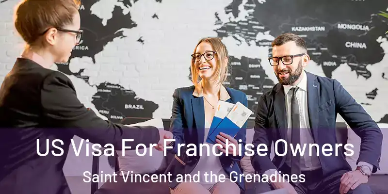  US Visa For Franchise Owners Saint Vincent and the Grenadines
