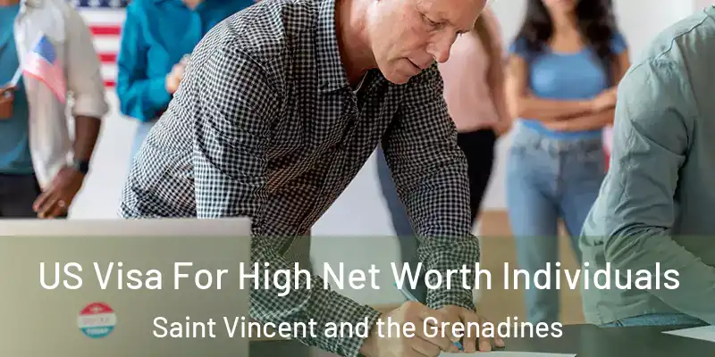  US Visa For High Net Worth Individuals Saint Vincent and the Grenadines