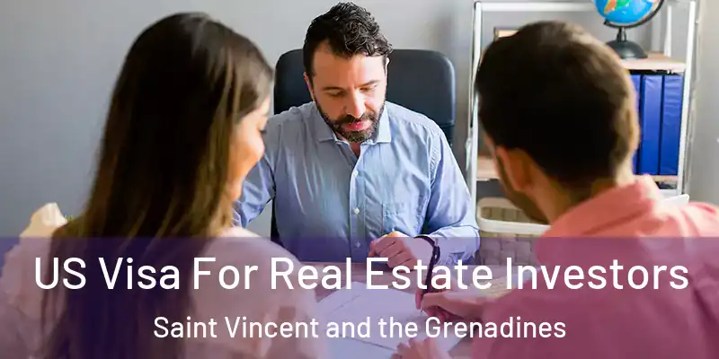  US Visa For Real Estate Investors Saint Vincent and the Grenadines