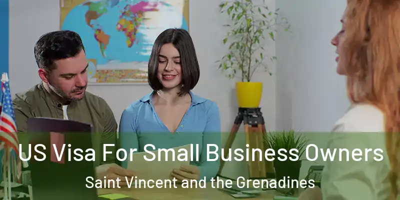  US Visa For Small Business Owners Saint Vincent and the Grenadines