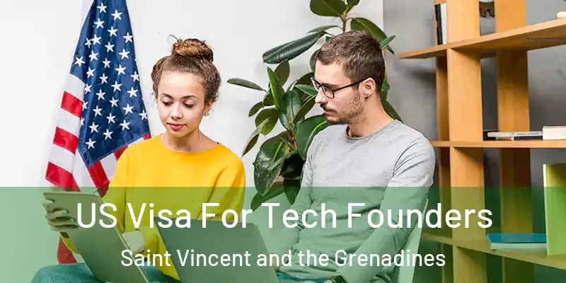  US Visa For Tech Founders Saint Vincent and the Grenadines