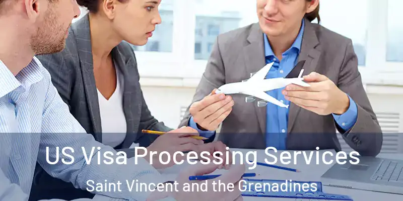  US Visa Processing Services Saint Vincent and the Grenadines
