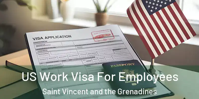  US Work Visa For Employees Saint Vincent and the Grenadines