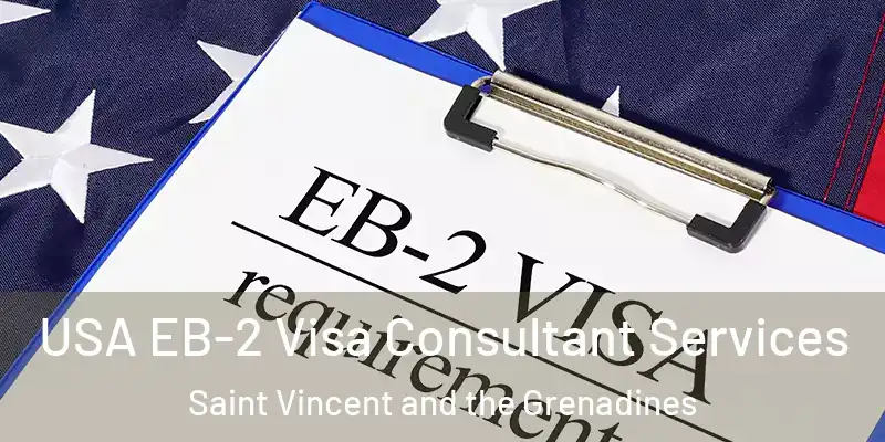  USA EB-2 Visa Consultant Services Saint Vincent and the Grenadines